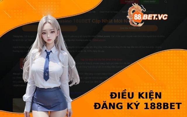 Điều kiện khi đăng ký tài khoản 188BET