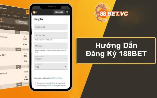 Hướng dẫn đăng ký 188Bet siêu nhanh cho tân binh