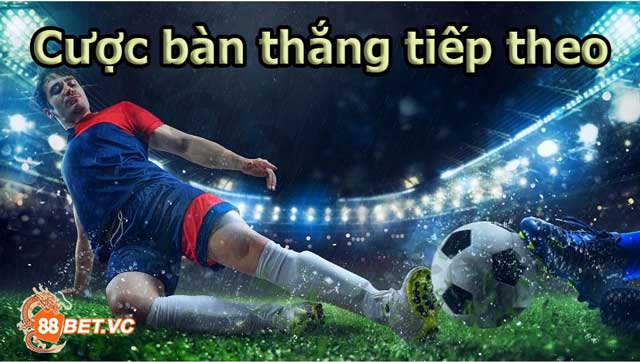 Khám phá Cược bàn thắng tiếp theo